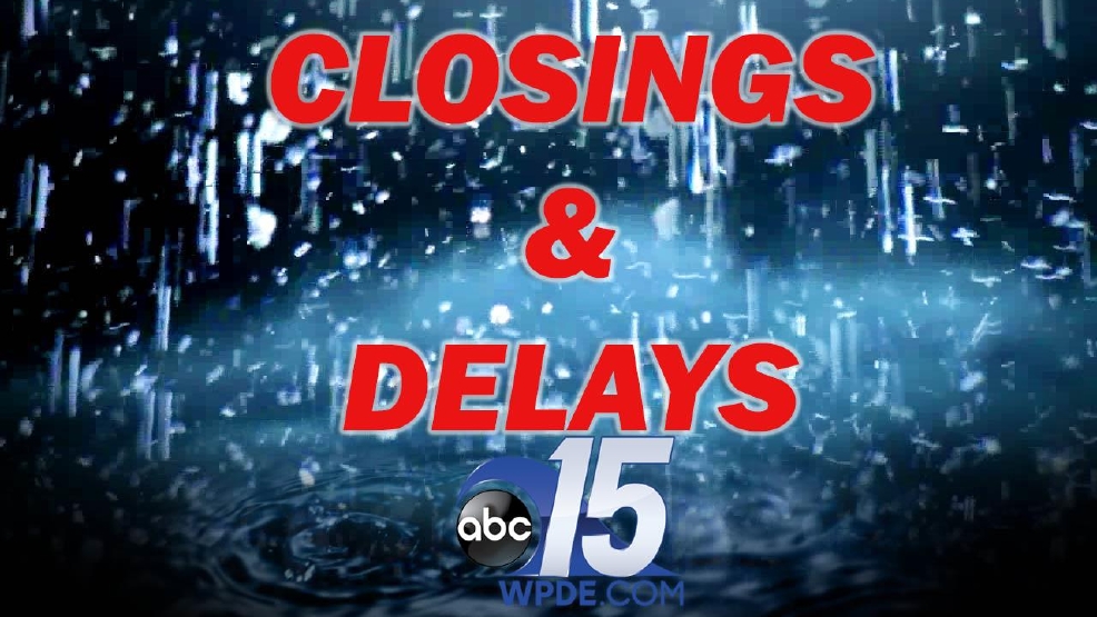 Closings And Delays For Monday WPDE